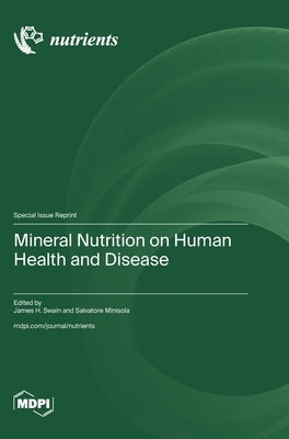 Mineral Nutrition on Human Health and Disease by Swain, James H.