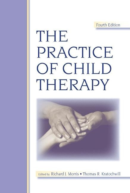 The Practice of Child Therapy by Atlas, Randall I.