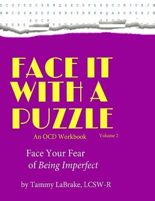 Face Your Fear of Being Imperfect: Face it With a Puzzle by Labrake, Tammy