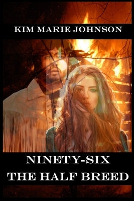 Ninety-Six: The Half Breed by Johnson, Kim Marie