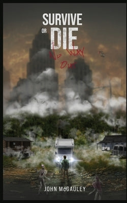 Survive or Die No Way Out by McGauley, John James