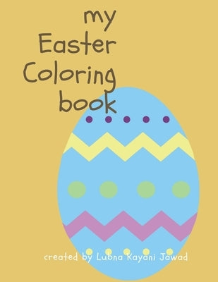 My Easter Coloring Book by Jawad, Lubna
