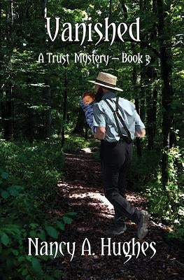Vanished: A Trust Mystery Book 3 by Hughes, Nancy a.