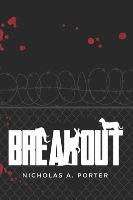 Breakout by Porter, Nicholas A.