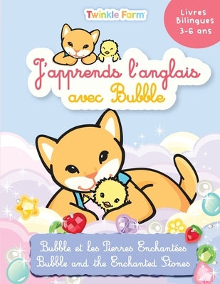 Bubble et les Pierres Enchantées: J'apprends l'anglais avec Bubble by Schneeberger, Anne