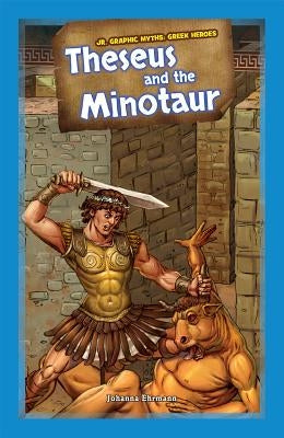 Theseus and the Minotaur by Ehrmann, Johanna