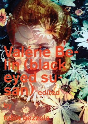 Valérie Belin: Black Eyed Susan by Belin, Valérie