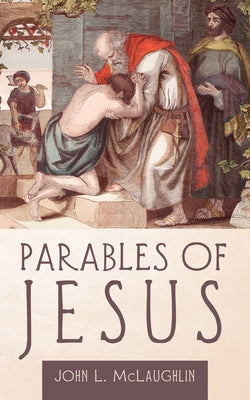 Parables of Jesus by McLaughlin, John