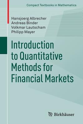Introduction to Quantitative Methods for Financial Markets by Albrecher, Hansjoerg