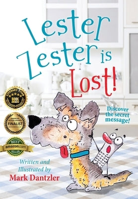 Lester Zester is Lost!: A story for kids about self-confidence and friendship by Dantzler, Mark