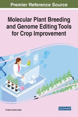 Molecular Plant Breeding and Genome Editing Tools for Crop Improvement by Deka, Pradip Chandra