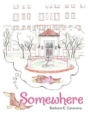 Somewhere by Caravona, Barbara K.
