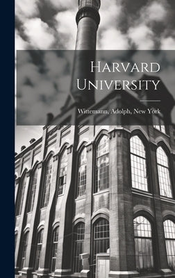Harvard University by Wittemann, Adolph New York [From Ol