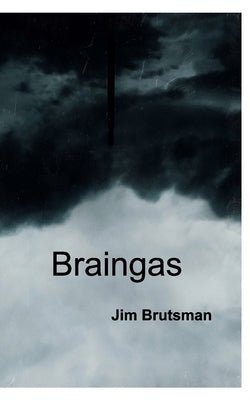 Braingas by Brutsman, Jim