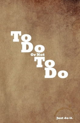 ToDo OrNot ToDo: Just do it by Arts, Az