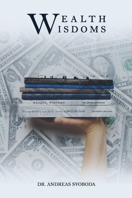 Wealth Wisdoms by Svoboda, Andreas