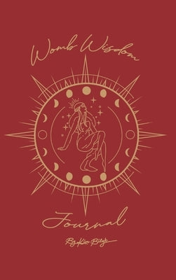 Womb Wisdom Journal by Bilyk, Kim