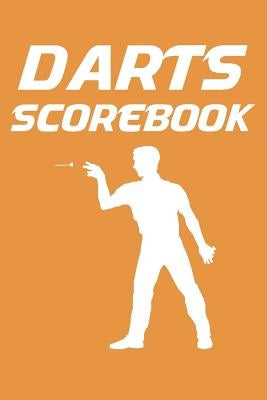 Darts Scorebook: 6x9 darts scorekeeper with checkout chart and 100 scorecards by Williams, K.