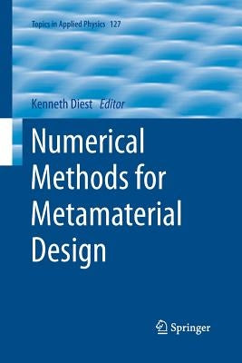 Numerical Methods for Metamaterial Design by Diest, Kenneth