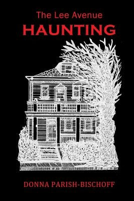 The Lee Avenue Haunting Second Edition by Dicesare, Christopher