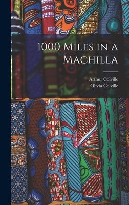 1000 Miles in a Machilla by Colville, Olivia