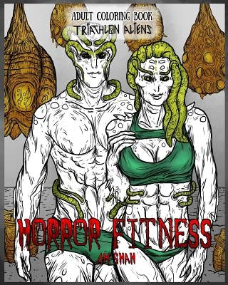 Adult Coloring Book Horror Fitness: Triathlon Aliens by Shah, A. M.