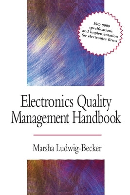 Electronics Quality Management Handbook by Ludwig-Becker, Marsha