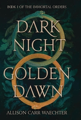 Dark Night Golden Dawn by Carr Waechter, Allison