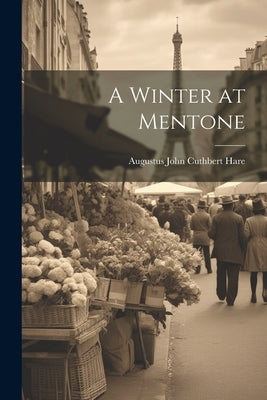 A Winter at Mentone by Hare, Augustus John Cuthbert