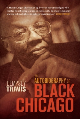 An Autobiography of Black Chicago by Travis, Dempsey
