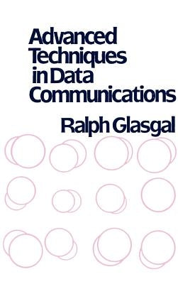 Advanced Techniques in Data Communications by Glasgal, Ralph