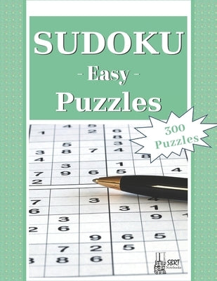 Easy Sudoku Puzzles: 300 Easy Sudoku Puzzles and Solutions. Perfect for Beginners by Pub, Sbrt