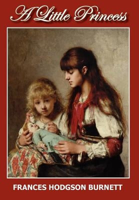 A Little Princess by Hodgson Burnett, Frances