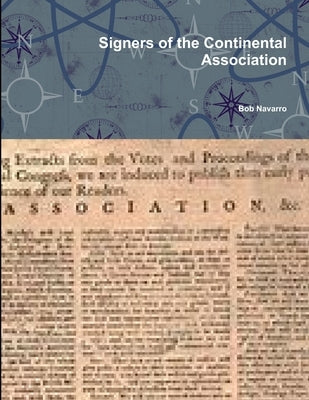 Signers of the Continental Association by Navarro, Bob