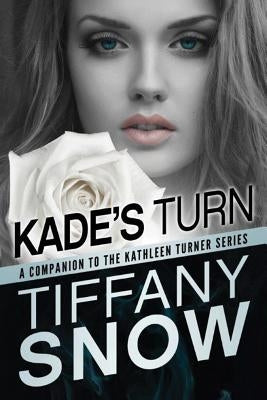 Kade's Turn by Snow, Tiffany