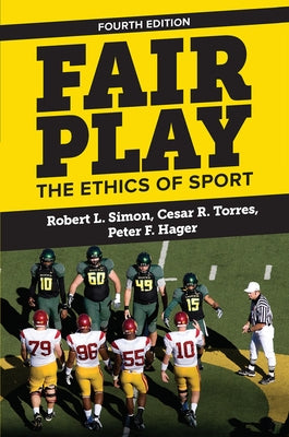 Fair Play: The Ethics of Sport by Simon, Robert L.