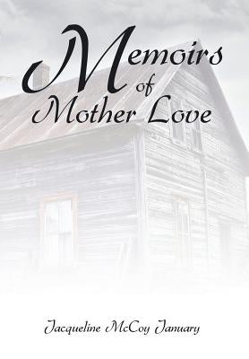 Memoirs of Mother Love by January, Jacqueline McCoy