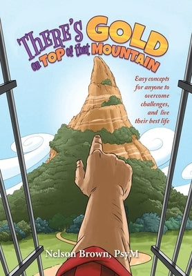 There's Gold on Top of That Mountain by Brown Psym, Nelson