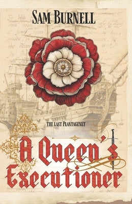 A Queen's Executioner: A Tudor Military Historical Fiction Novel Set in the 16th Century - Mercenary For Hire Book 6 by Burnell