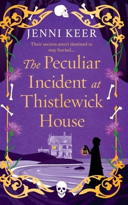 The Peculiar Incident at Thistlewick House by Keer, Jenni