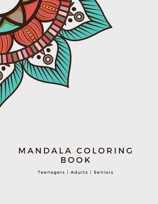 Mandala Coloring Book: Mandala Coloring Book for Adults: Beautiful Large Print Patterns and Floral Coloring Page Designs for Girls, Boys, Tee by Store, Ananda
