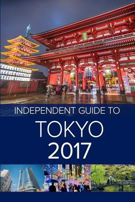 The Independent Guide to Tokyo 2017 by Waghorn, Louise