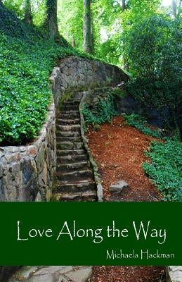 Love Along the Way by Hackman, Michaela