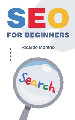 SEO For Beginners by Moreno, Ricardo