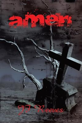Amen by Reeves, J. F.