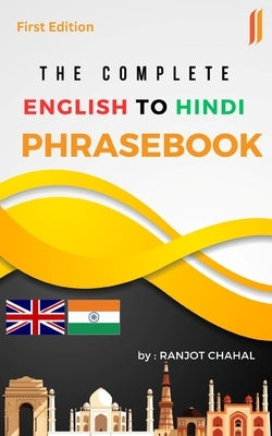 The Complete English to Hindi Phrasebook by Chahal, Ranjot Singh