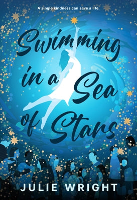 Swimming in a Sea of Stars by Wright, Julie