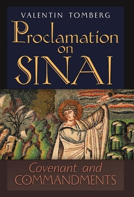 Proclamation on Sinai: Covenant and Commandments by Tomberg, Valentin