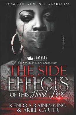 The Side Effects of This Hood Love: Domestic Violence Anthology by Carter, Ariel