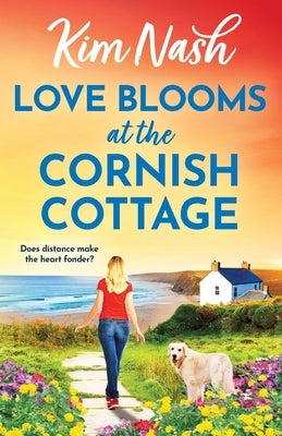 Love Blooms at the Cornish Cottage by Nash, Kim